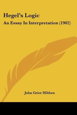 Hegel's Logic: An Essay In Interpretation (1902) 0548803676 Book Cover