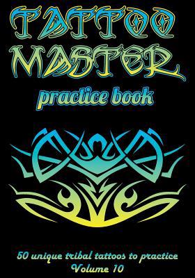 Tattoo Master Practice Book - 50 Unique Tribal ... 1726438635 Book Cover