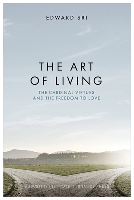 The Art of Living: The Cardinal Virtues and the... 195093926X Book Cover