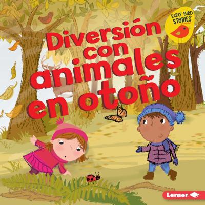 Diversión Con Animales En Otoño (Fall Animal Fun) [Spanish] 1541540794 Book Cover