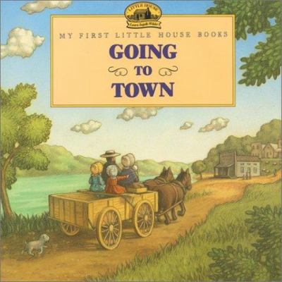 Going to Town: Adapted from the Little House Bo... 0060230134 Book Cover