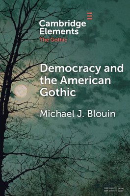 Democracy and the American Gothic 1009279971 Book Cover