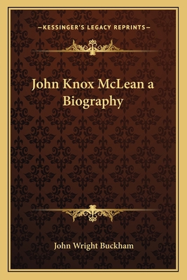 John Knox McLean a Biography 116275446X Book Cover