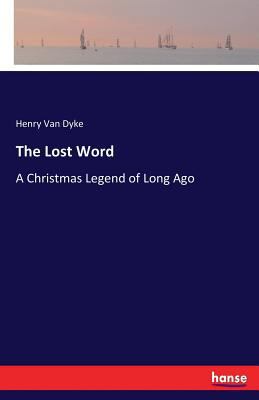 The Lost Word: A Christmas Legend of Long Ago 3337155715 Book Cover