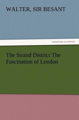 The Strand District the Fascination of London 3847215159 Book Cover