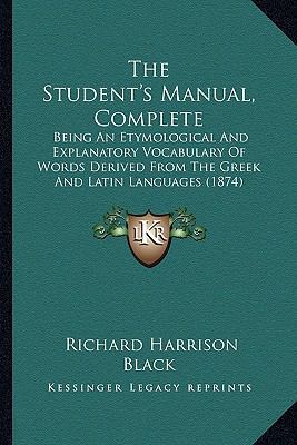 The Student's Manual, Complete: Being An Etymol... 1165129396 Book Cover