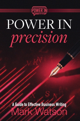 Power in Precision: A Guide to Effective Busine... B0DNRBZM69 Book Cover