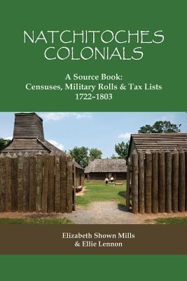 Natchitoches Colonials, a Source Book: Censuses... 0806320656 Book Cover