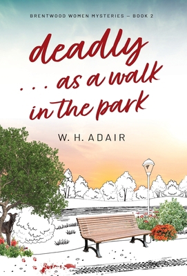 Deadly...as a Walk in the Park B0DDHYBD88 Book Cover
