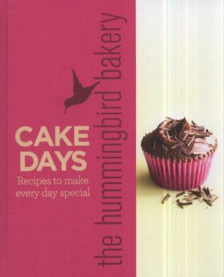 The Hummingbird Bakery Cake Days: Recipes to Ma... 0007374798 Book Cover