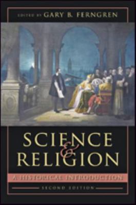 Science and Religion: A Historical Introduction 1421421720 Book Cover