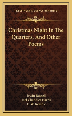 Christmas Night In The Quarters, And Other Poems 1163734209 Book Cover