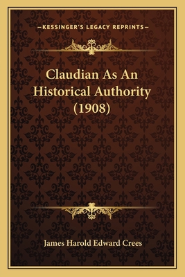 Claudian As An Historical Authority (1908) 1164606956 Book Cover