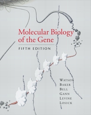 Molecular Biology of the Gene, Fifth Edition 080534635X Book Cover