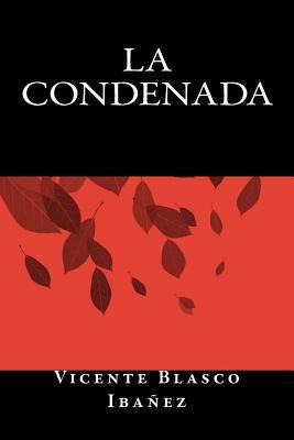 La Condenada [Spanish] 1535458569 Book Cover