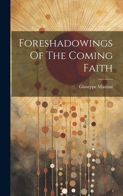 Foreshadowings Of The Coming Faith 102020981X Book Cover