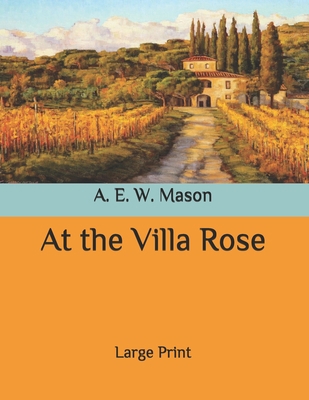 At the Villa Rose: Large Print B087R5QBWX Book Cover