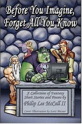 Before You Imagine, Forget All You Know 1411689895 Book Cover