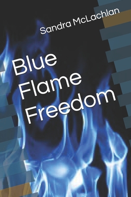 Blue Flame Freedom B0C63RYCKK Book Cover