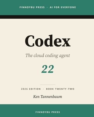 Codex: The Complete Guide: OpenAI's Cloud Codin... B0H4TTW8P9 Book Cover