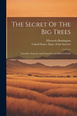 The Secret Of The Big Trees: Yosemite, Sequoia,... 1021862568 Book Cover