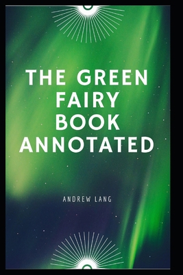 The Green Fairy Book Annotated