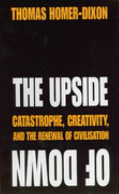 The Upside of Down: Catastrophe, Creativity and... 0285637940 Book Cover