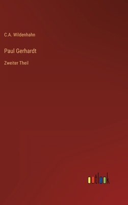 Paul Gerhardt: Zweiter Theil [German] 3368701215 Book Cover