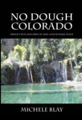 Paperback No Dough Colorado 2nd Edition : What's Fun and Free in the Centennial State Book