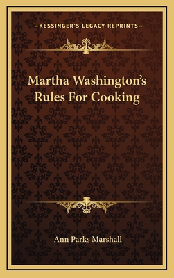 Martha Washington's Rules for Cooking 1164479938 Book Cover