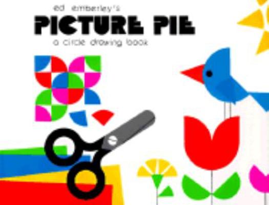 Ed Emberley's Picture Pie: A Circle Drawing Book 080859334X Book Cover