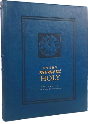 Every Moment Holy, Volume III (Hardcover): The ... 1951872169 Book Cover