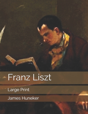 Franz Liszt: Large Print 1698253893 Book Cover