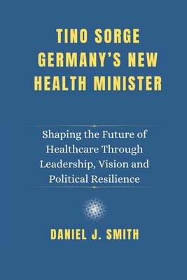 Tino Sorge. Germany's New Health Minister: Shap... B0F5BSG5Q4 Book Cover