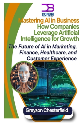 Mastering AI in Business: How Companies Leverag... B0F1FCX6P2 Book Cover