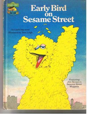 Early Bird on Sesame Street: Featuring Jim Hens... 030723116X Book Cover