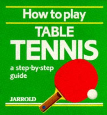 How to Play Table Tennis 0711704252 Book Cover