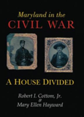 Maryland in the Civil War: A House Divided 0938420518 Book Cover