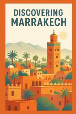 Discovering Marrakech B0G4HB2V3H Book Cover