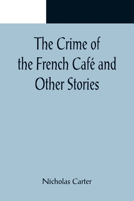 The Crime of the French Café and Other Stories 9356082405 Book Cover