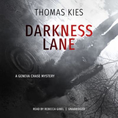 Darkness Lane: A Geneva Chase Mystery 1982538759 Book Cover
