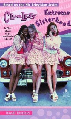 Extreme Sisterhood: Clueless 0671020927 Book Cover