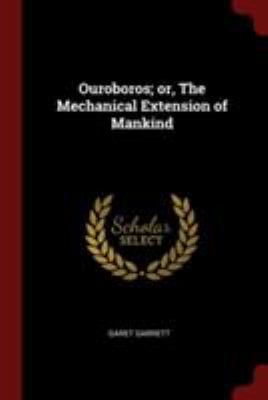 Ouroboros; or, The Mechanical Extension of Mankind 1376085534 Book Cover
