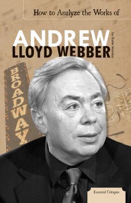 How to Analyze the Works of Andrew Lloyd Webber B007FFF3HS Book Cover