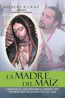 La Madre del Maíz: A Botanical and Historical P... 1477113290 Book Cover