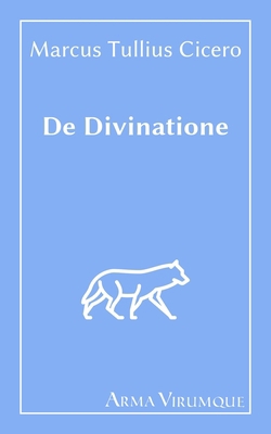 De Divinatione - Marcus Tullius Cicero [Latin] B092PGCRXW Book Cover