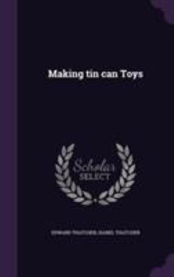 Making Tin Can Toys 1355221234 Book Cover