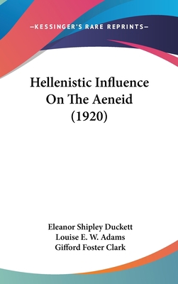 Hellenistic Influence on the Aeneid (1920) 1104807475 Book Cover