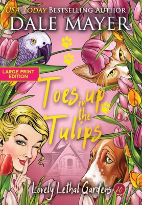 Toes up in the Tulips [Large Print] 1778864600 Book Cover