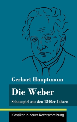 Die Weber: Schauspiel aus den 1840er Jahren (Ba... [German] 3847848542 Book Cover